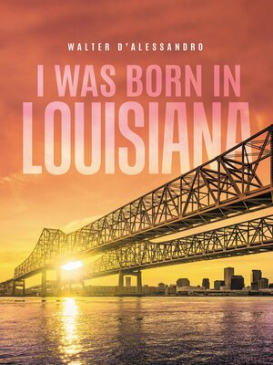 cover image of I was Born in Louisiana